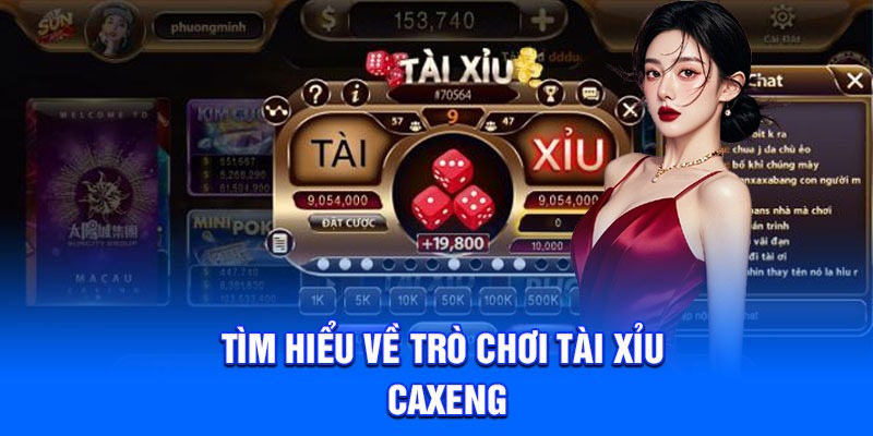 Tìm hiểu về trò chơi tài xỉu Caxeng