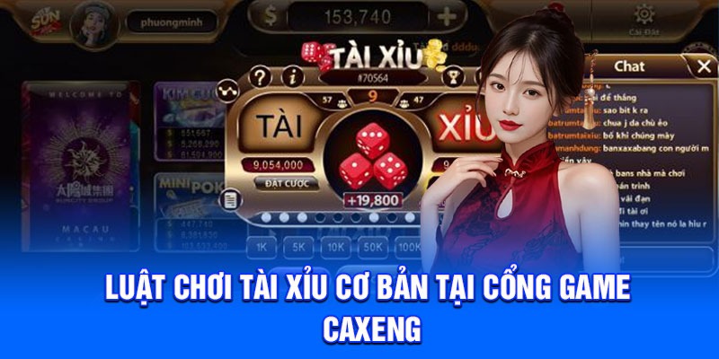 Luật chơi tài xỉu cơ bản tại cổng game caxeng