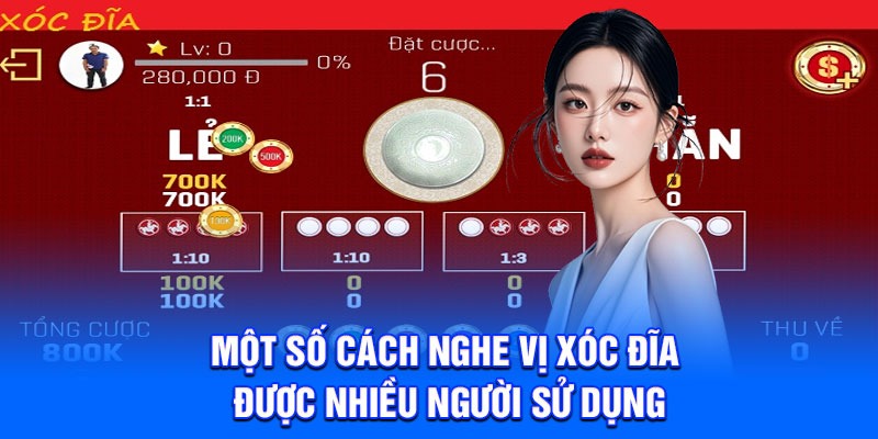 Một số cách nghe vị xóc đĩa được nhiều người sử dụng